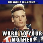 What if he has bad breath?   vanilla ice word to your mother funny meme Meanwhile In America 150x150c